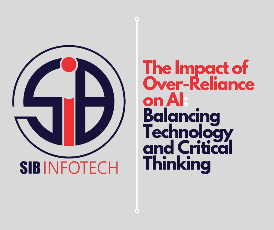 The Impact of Over-Reliance on AI: Balancing Technology and Critical Thinking