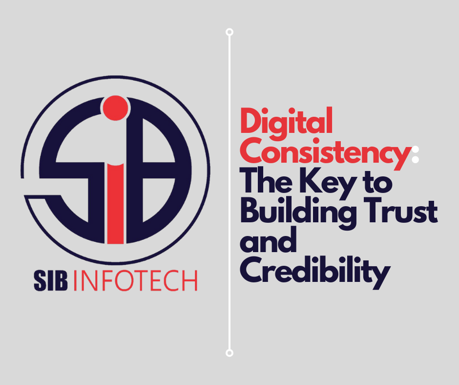 Digital Consistency: The Key to Building Trust and Credibility