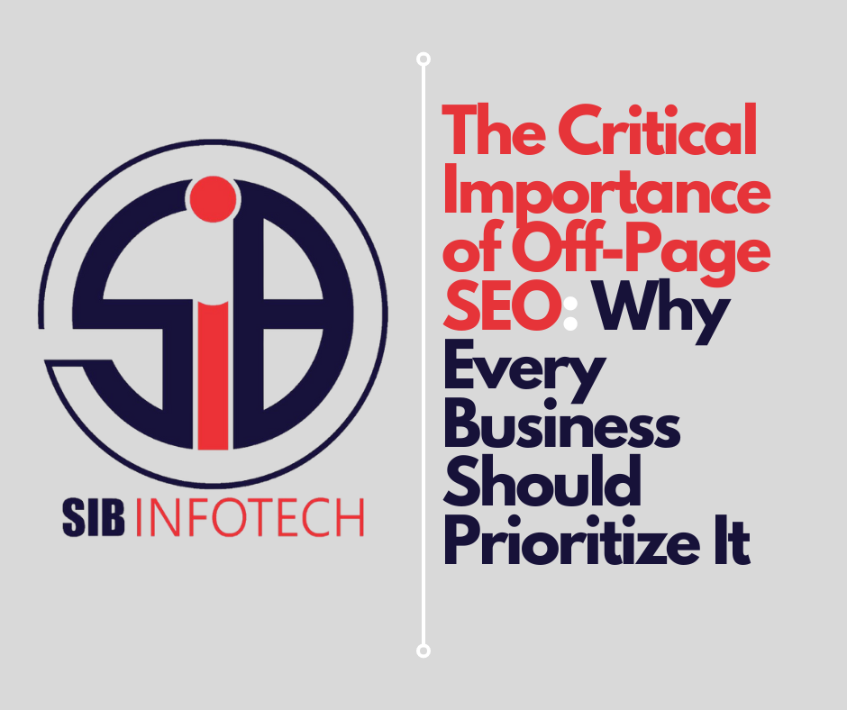 The Critical Importance of Off-Page SEO: Why Every Business Should Prioritize It