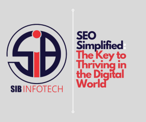 SEO Simplified: The Key to Thriving in the Digital World