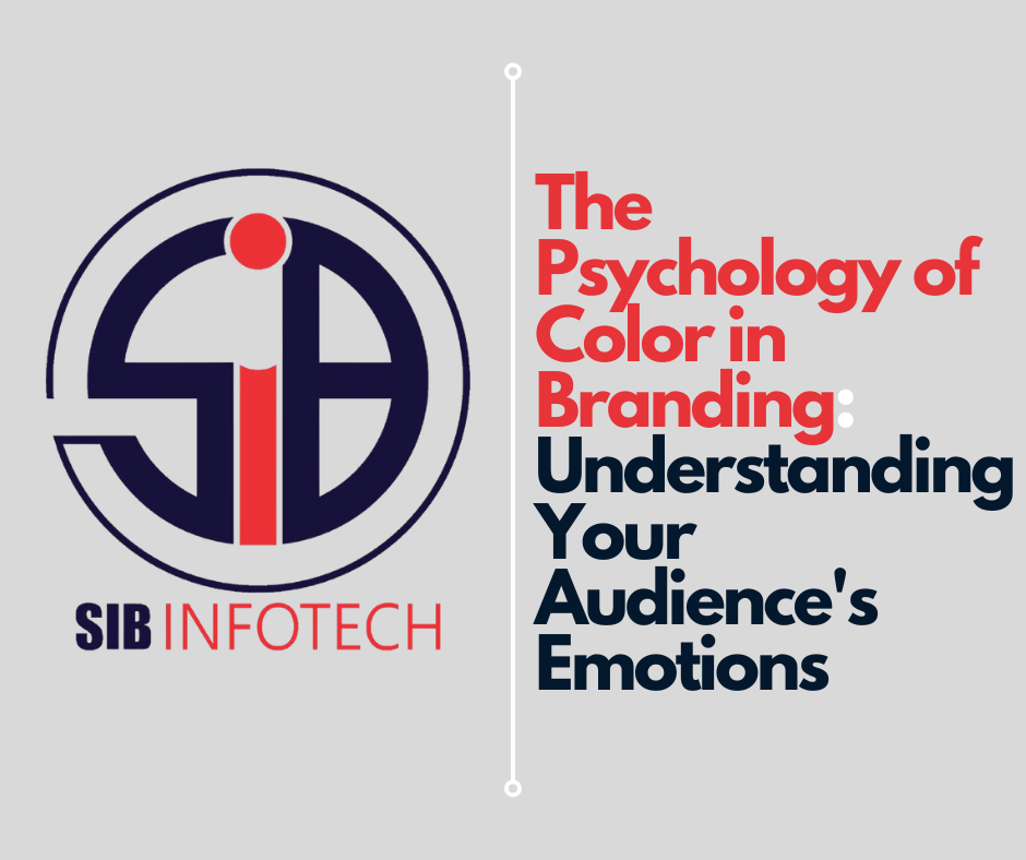 The Psychology of Color in Branding: Understanding Your Audience's Emotions