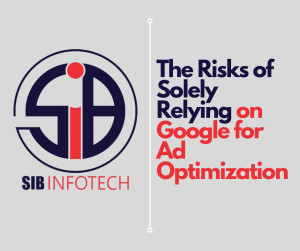 The Risks of Solely Relying on Google for Ad Optimization