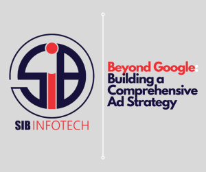 Beyond Google: Building a Comprehensive Ad Strategy